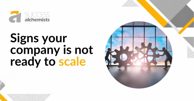 Signs Your Company Is Not Ready to Scale 
