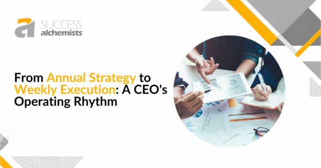 From Annual Strategy to Weekly Execution: A CEO’s Operating Rhythm